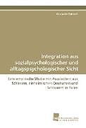 Kartonierter Einband Integration aus sozialpsychologischer und alltagspsychologischer Sicht von Alexandra Babioch