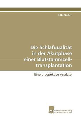 Die Schlafqualität in der Akutphase einer Blutstammzelltransplantation