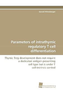 Kartonierter Einband Parameters of intrathymic regulatory T cell differentiation von Gerald Wirnsberger