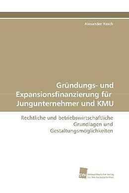 Kartonierter Einband Gründungs- und Expansionsfinanzierung für Jungunternehmer und KMU von Alexander Hasch