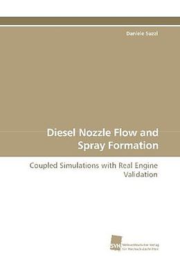 Kartonierter Einband Diesel Nozzle Flow and Spray Formation von Daniele Suzzi