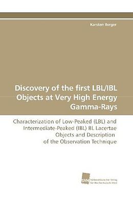Kartonierter Einband Discovery of the first LBL/IBL Objects at Very High Energy Gamma-Rays von Karsten Berger