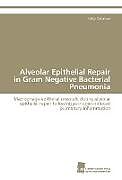 Kartonierter Einband Alveolar Epithelial Repair in Gram Negative Bacterial Pneumonia von Lidija Cakarova