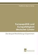 Kartonierter Einband Europapolitik und Europafähigkeit deutscher Länder von Friedhelm B. Meyer zu Natrup