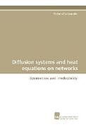 Kartonierter Einband Diffusion systems and heat equations on networks von Stefano Cardanobile
