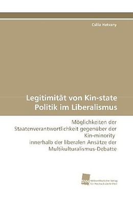 Kartonierter Einband Legitimität von Kin-state Politik im Liberalismus von Csilla Hatvany