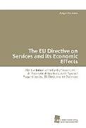 Kartonierter Einband The EU Directive on Services and its Economic Effects von Ansgar Kirchheim