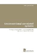 Kartonierter Einband Unconventional correlated systems von Gerd Jürgen Winterlik