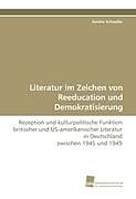 Kartonierter Einband Literatur im Zeichen von Reeducation und Demokratisierung von Sandra Schwabe