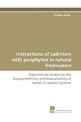 Kartonierter Einband Interactions of cadmium with periphyton in natural freshwaters von Philippe Bradac
