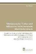 Kartonierter Einband Menopausaler Status und Adipositas beim invasiven Mammakarzinom von Gitte Wenzel