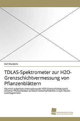 Kartonierter Einband TDLAS-Spektrometer zur H2O-Grenzschichtvermessung von Pflanzenblättern von Karl Wunderle