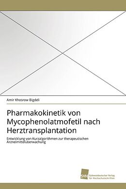 Kartonierter Einband Pharmakokinetik von Mycophenolatmofetil nach Herztransplantation von Amir Khosrow Bigdeli