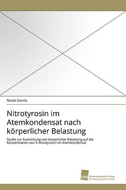 Kartonierter Einband Nitrotyrosin im Atemkondensat nach körperlicher Belastung von Nicola Gerritz