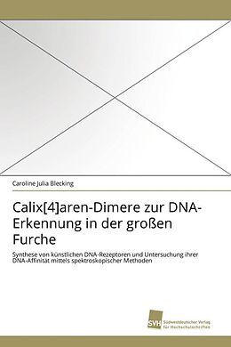 Kartonierter Einband Calix[4]aren-Dimere zur DNA-Erkennung in der großen Furche von Caroline Julia Blecking