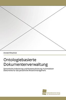Kartonierter Einband Ontologiebasierte Dokumentenverwaltung von Annett Mitschick