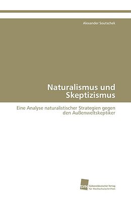 Kartonierter Einband Naturalismus und Skeptizismus von Alexander Soutschek