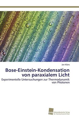 Kartonierter Einband Bose-Einstein-Kondensation von paraxialem Licht von Jan Klärs