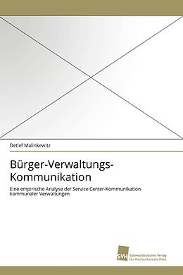 Kartonierter Einband Bürger-Verwaltungs-Kommunikation von Detlef Malinkewitz