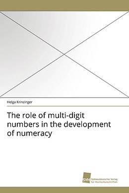 Kartonierter Einband The role of multi-digit numbers in the development of numeracy von Helga Krinzinger
