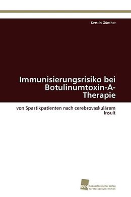 Kartonierter Einband Immunisierungsrisiko bei Botulinumtoxin-A-Therapie von Kerstin Günther