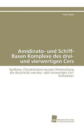 Amidinato- und Schiff-Basen Komplexe des drei- und vierwertigen Cers