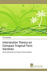 Kartonierter Einband Intersection Theory on Compact Tropical Toric Varieties von Henning Meyer