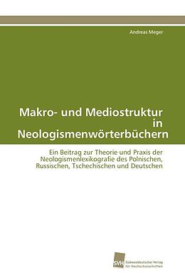 Kartonierter Einband Makro- und Mediostruktur in Neologismenwörterbüchern von Andreas Meger