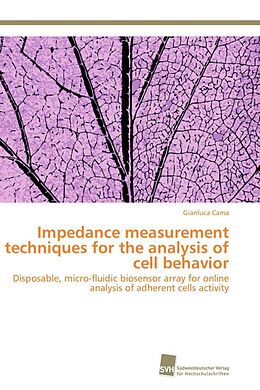 Kartonierter Einband Impedance measurement techniques for the analysis of cell behavior von Gianluca Cama