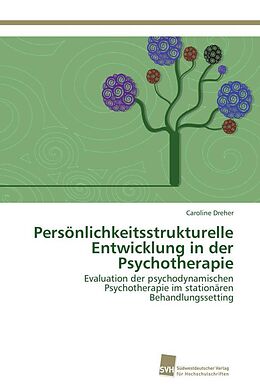 Kartonierter Einband Persönlichkeitsstrukturelle Entwicklung in der Psychotherapie von Caroline Dreher