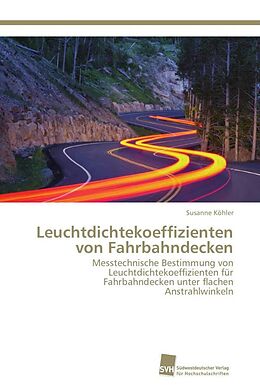 Kartonierter Einband Leuchtdichtekoeffizienten von Fahrbahndecken von Susanne Köhler