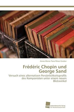 Kartonierter Einband Frédéric Chopin und George Sand von Anne-Maria Toro Pérez Gruber