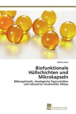 Kartonierter Einband Biofunktionale Hüllschichten und Mikrokapseln von Sabine Leick