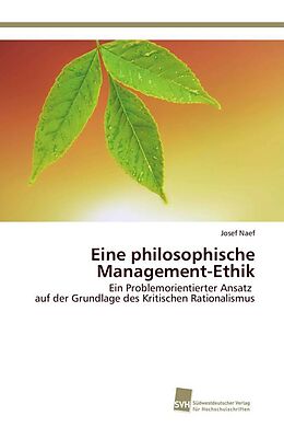 Kartonierter Einband Eine philosophische Management-Ethik von Josef Naef