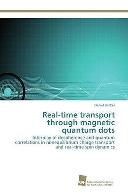 Couverture cartonnée Real-time transport through magnetic quantum dots de Daniel Becker