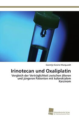 Kartonierter Einband Irinotecan und Oxaliplatin von Goentje-Gesine Marquardt