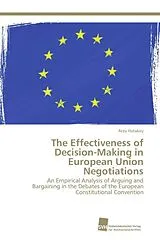 Kartonierter Einband (Kt) The Effectiveness of Decision-Making in European Union Negotiations von Arzu Hatakoy