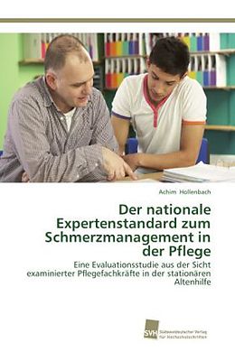 Kartonierter Einband Der nationale Expertenstandard zum Schmerzmanagement in der Pflege von Achim Hollenbach
