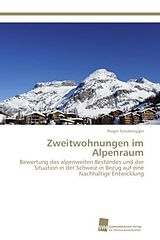 Kartonierter Einband Zweitwohnungen im Alpenraum von Roger Sonderegger