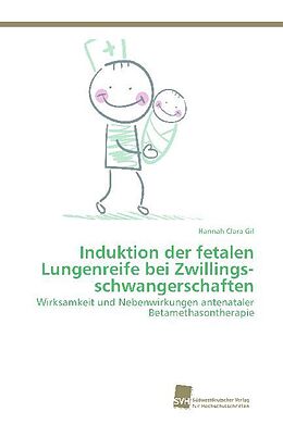 Kartonierter Einband Induktion der fetalen Lungenreife bei Zwillings­schwangerschaften von Hannah Clara Gil