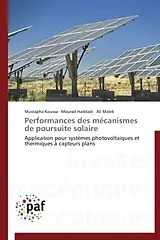Kartonierter Einband Performances des mécanismes de poursuite solaire von Mustapha Koussa, Mourad Haddadi, Ali Malek