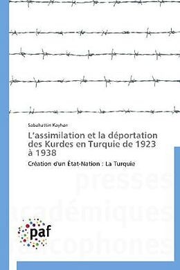 Couverture cartonnée L assimilation et la déportation des Kurdes en Turquie de 1923 à 1938 de Sabahattin Kayhan