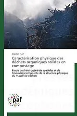 Kartonierter Einband (Kt) Caractérisation physique des déchets organiques solides en compostage von Joachim Huet