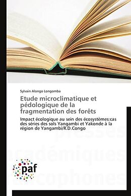 Couverture cartonnée Etude microclimatique et pédologique de la fragmentation des forêts de Sylvain Alongo Longomba