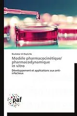 Kartonierter Einband (Kt) Modèle pharmacocinétique/ pharmacodynamique in vitro von Boubakar dit Bayla Ba