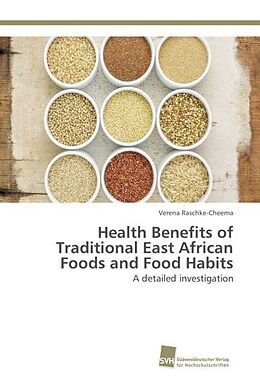 Couverture cartonnée Health Benefits of Traditional East African Foods and Food Habits de Verena Raschke-Cheema