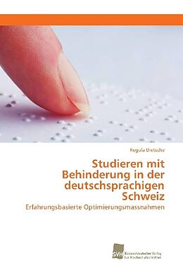 Kartonierter Einband Studieren mit Behinderung in der deutschsprachigen Schweiz von Regula Dietsche