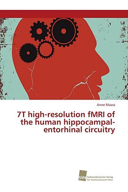 Couverture cartonnée 7T high-resolution fMRI of the human hippocampal-entorhinal circuitry de Anne Maass