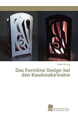 Kartonierter Einband Das Formline Design bei den Kwakwaka'wakw von Gilbert Rüegg