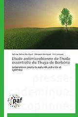 Couverture cartonnée Etude antimicrobienne de l'huile essentielle du Thuya de Berbérie de Fatima Zahra Abi-Ayad, Meryem Abi-Ayad, H.A Lazouni